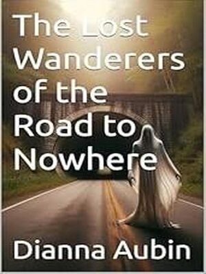 cover image of The Lost Wanderers of the Road to Nowhere